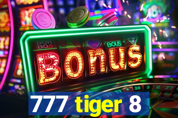 777 tiger 8